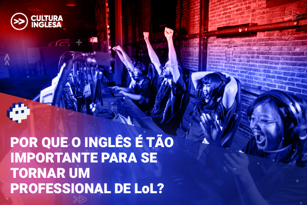 Como usar o inglês para LoL e se tornar um jogador profissional?